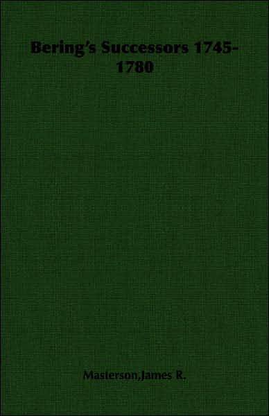 Bering's Successors 1745-1780