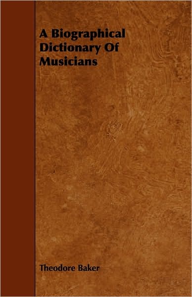 A Biographical Dictionary Of Musicians