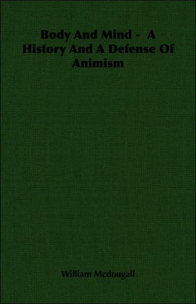 Body and Mind - a History and a Defense of Animism