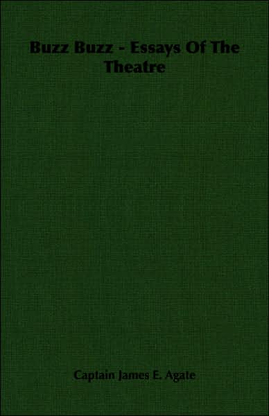 Buzz Buzz - Essays Of The Theatre