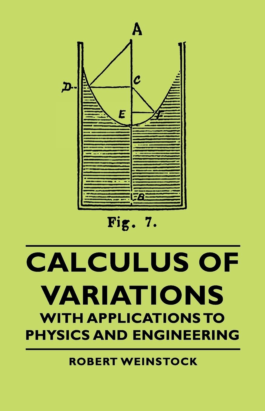 Calculus Of Variations - With Applications To Physics And Engineering