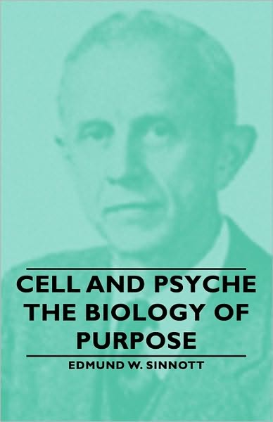 Cell And Psyche - The Biology Of Purpose
