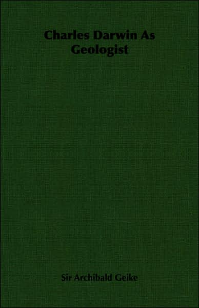 Charles Darwin as Geologist