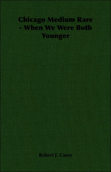 Chicago Medium Rare - When We Were Both Younger