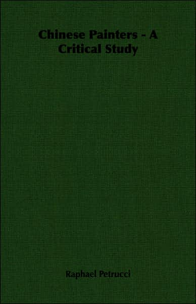 Chinese Painters - A Critical Study