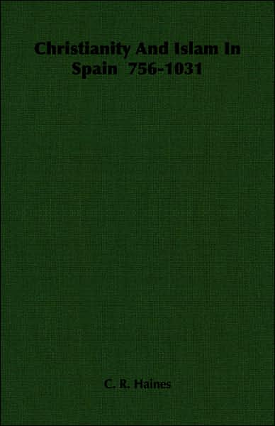 Christianity and Islam in Spain 756-1031