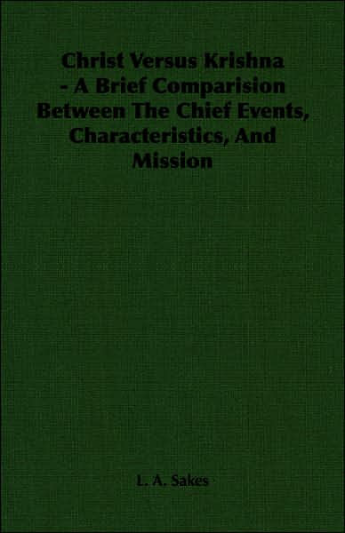 Christ Versus Krishna - A Brief Comparision Between the Chief Events, Characteristics, and Mission