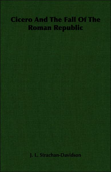 Cicero and the Fall of the Roman Republic