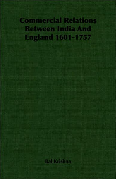 Commercial Relations Between India and England 1601-1757
