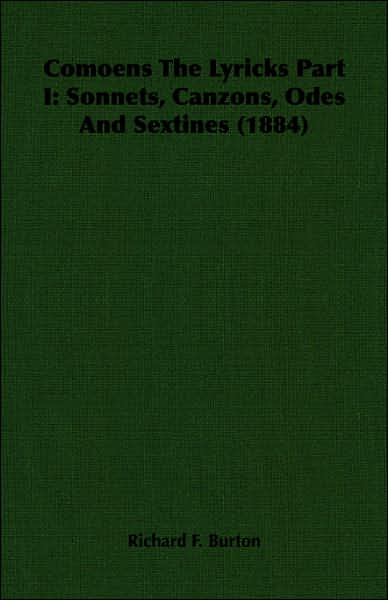 Comoens the Lyricks Part I: Sonnets, Canzons, ODEs and Sextines (1884)