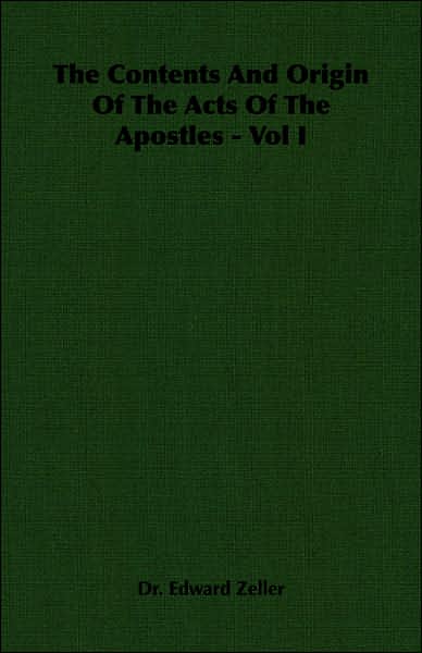 The Contents and Origin of the Acts of the Apostles - Vol I