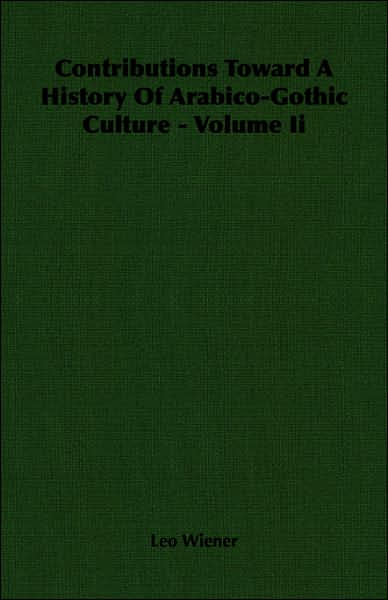 Contributions toward a History of Arabico-Gothic Culture -
