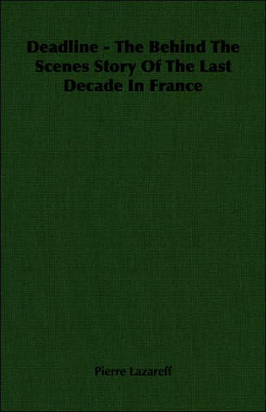 Deadline - The Behind the Scenes Story of the Last Decade in France