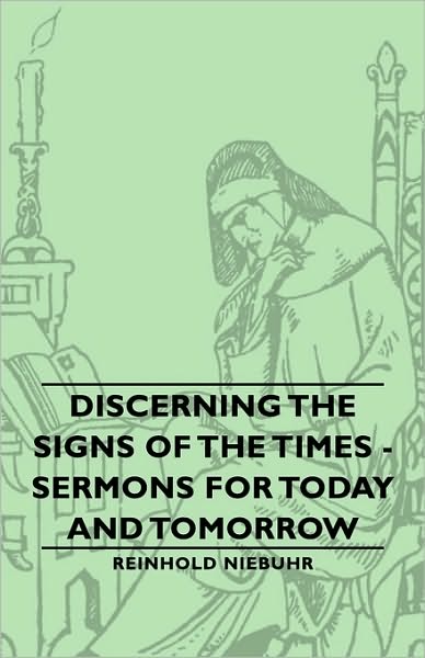 Discerning The Signs Of The Times - Sermons For Today And Tomorrow