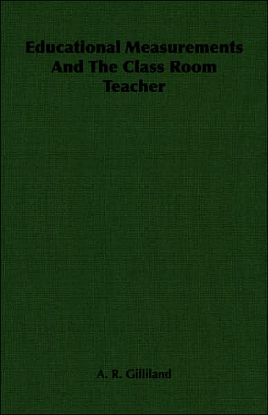 Educational Measurements And The Class Room Teacher