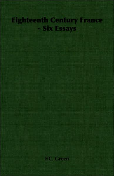 Eighteenth Century France - Six Essays