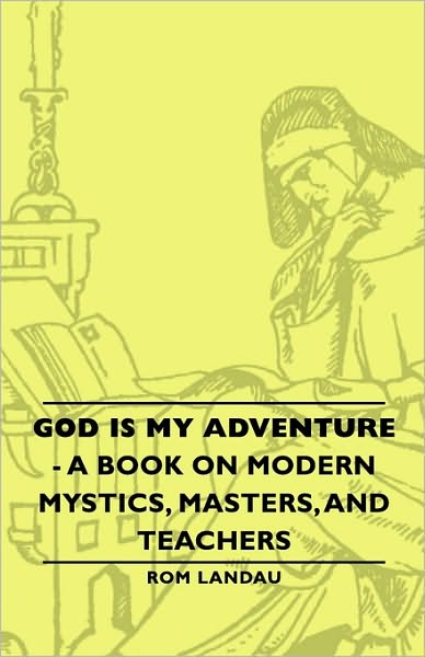 God Is My Adventure - A Book On Modern Mystics, Masters, And Teachers