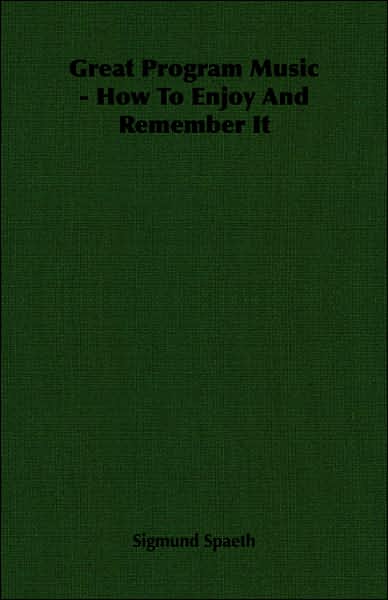 Great Program Music - How to Enjoy and Remember It