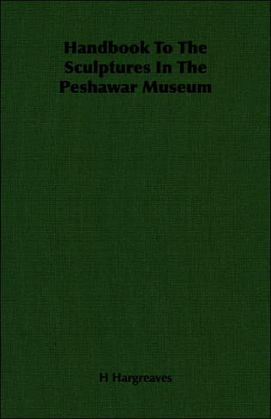 Handbook to the Sculptures in the Peshawar Museum