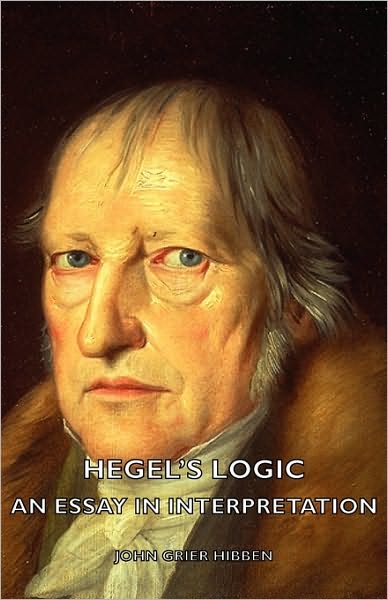 Hegel's Logic - An Essay In Interpretation