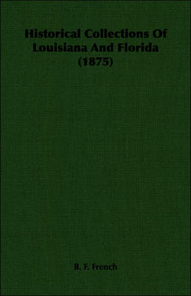 Historical Collections of Louisiana and Florida