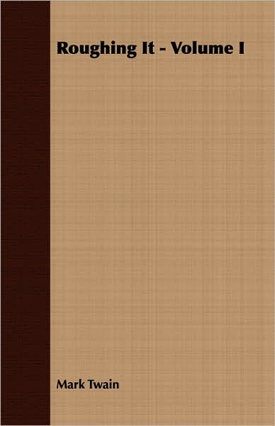 Roughing It - Volume I