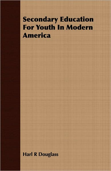 Secondary Education for Youth in Modern Americ