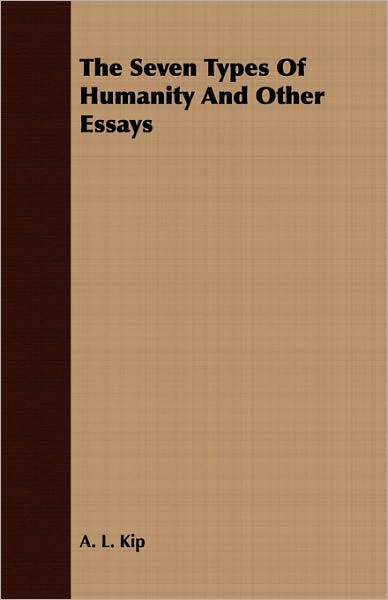 Seven Types of Humanity and Other Essays
