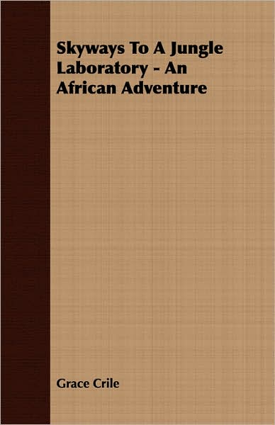 Skyways to a Jungle Laboratory - an African Adventure
