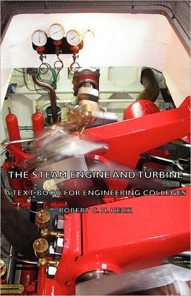 The Steam Engine And Turbine - A Text Book For Engineering Colleges
