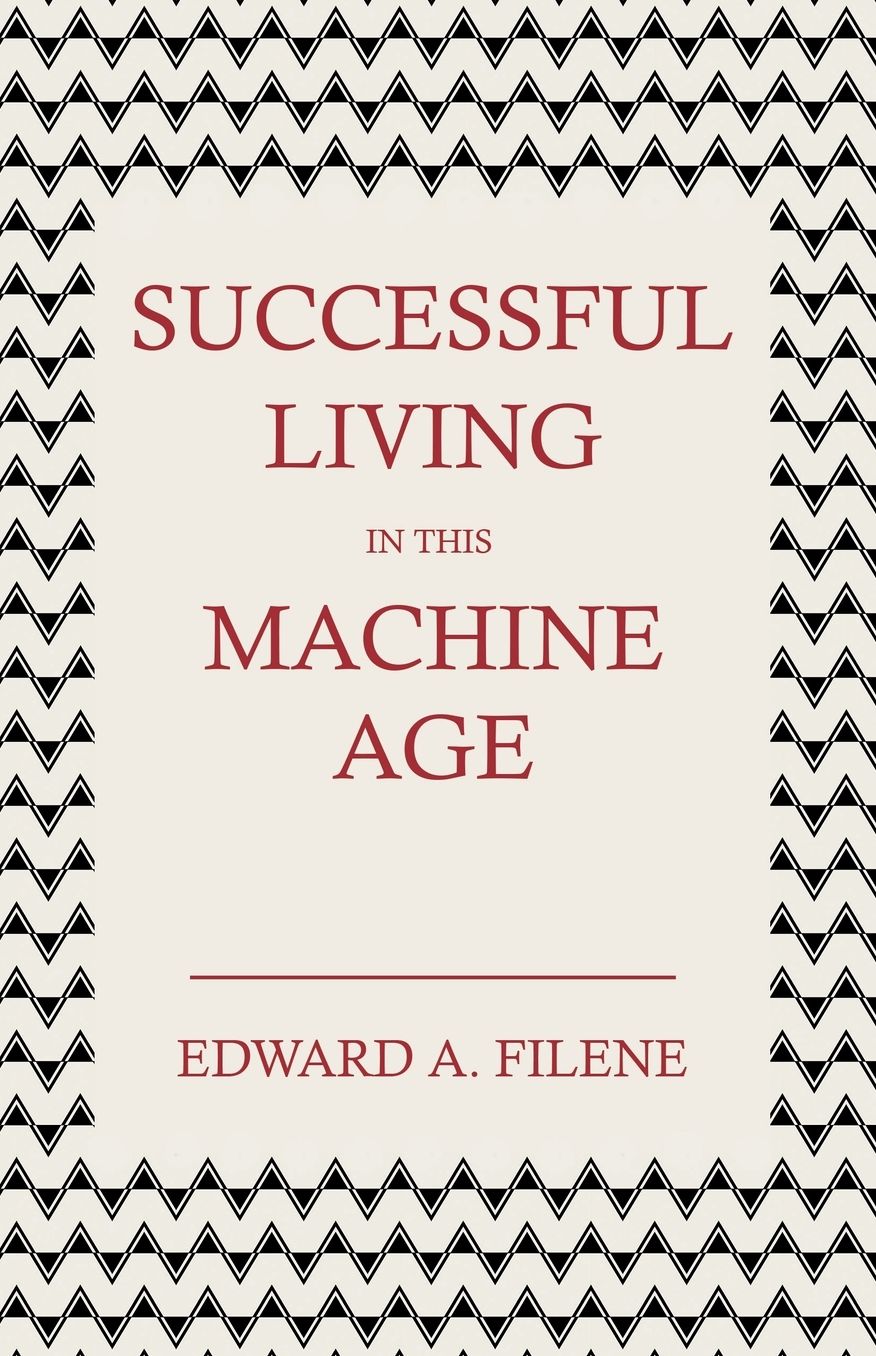 Successful Living in This Machine Age