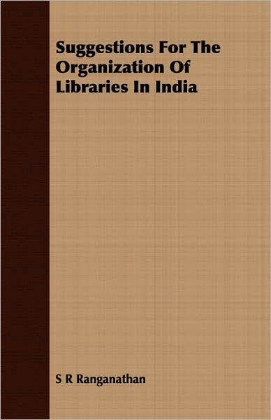 Suggestions for the Organization of Libraries in Indi