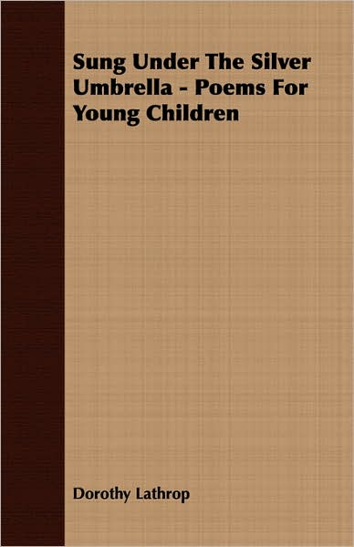 Sung under the Silver Umbrella - Poems for Young Children