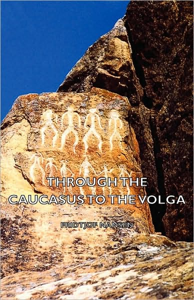 Through The Caucasus To The Volga