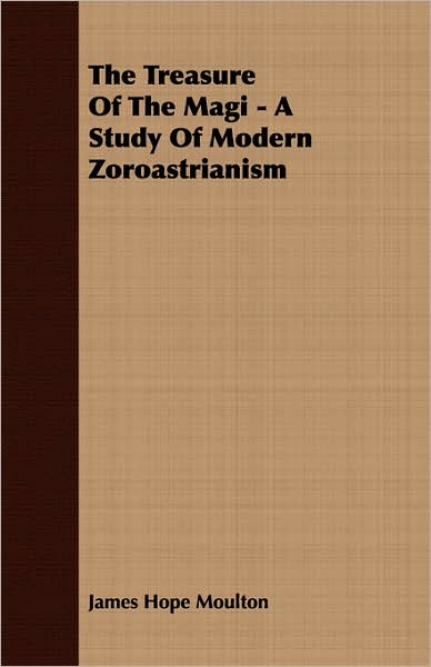 Treasure of the Magi - a Study of Modern Zoroastrianism