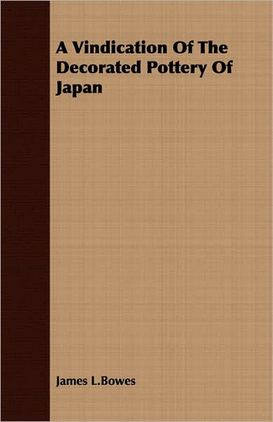 A Vindication Of The Decorated Pottery Of Japan