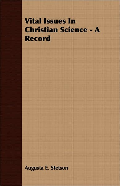 Vital Issues In Christian Science - A Record