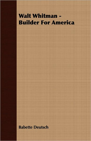 Walt Whitman - Builder for Americ