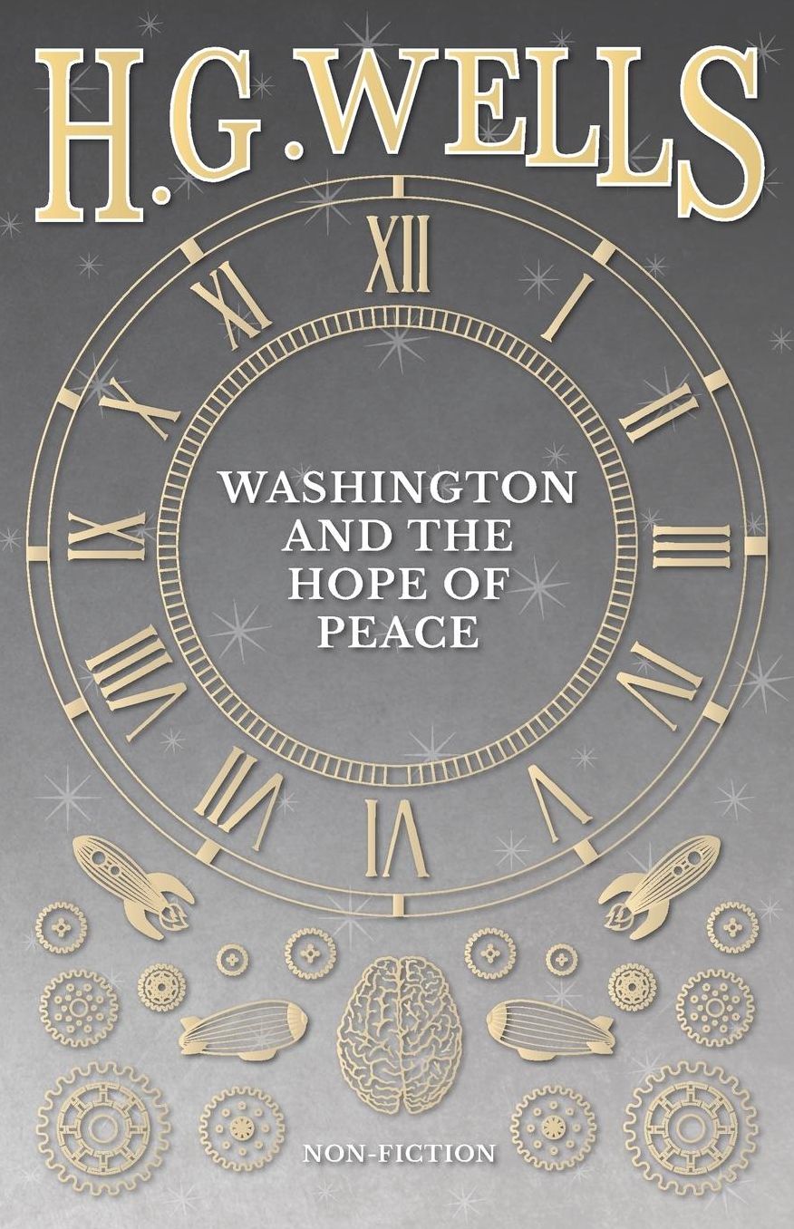 Washington and the Hope of Peace; Or, Washington and the Riddle of Peace