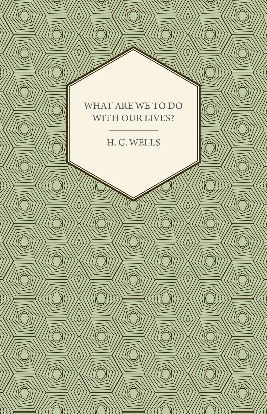 What Are We to Do with Our Lives?