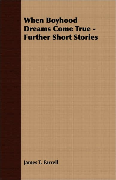 When Boyhood Dreams Come True - Further Short Stories