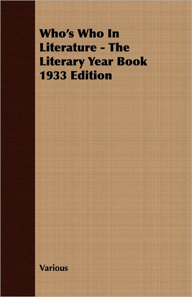 Who's Who in Literature - the Literary Year Book 1933 Edition