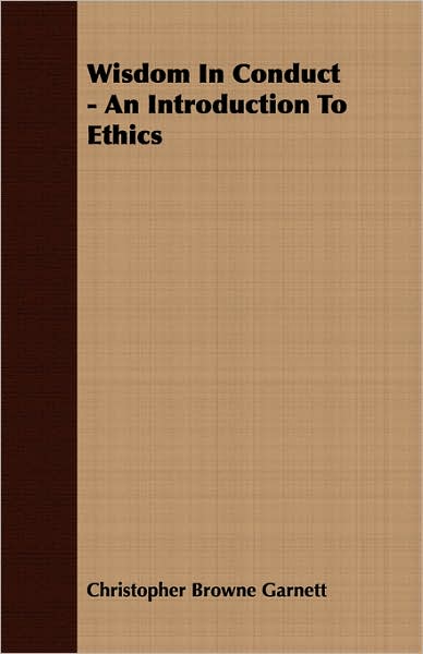 Wisdom in Conduct - an Introduction to Ethics