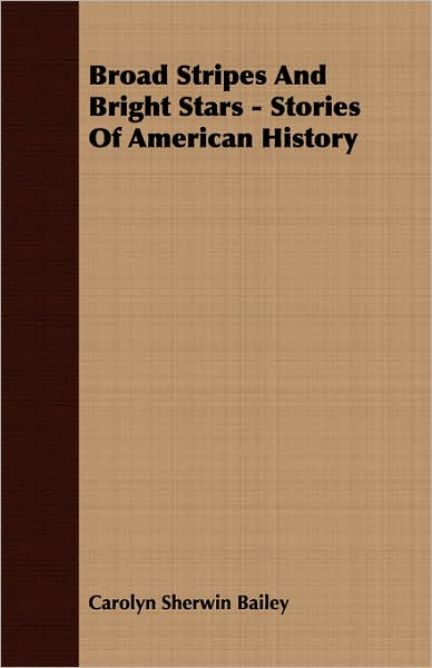 Broad Stripes and Bright Stars - Stories of American History