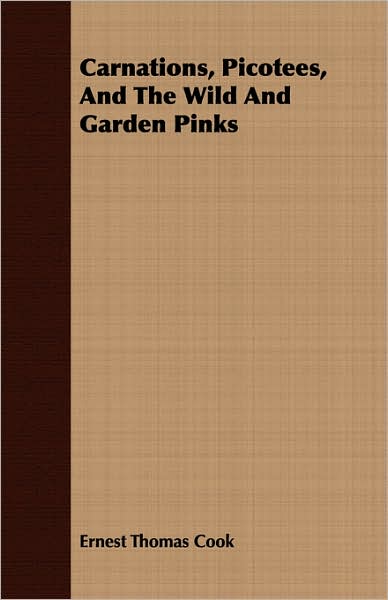 Carnations, Picotees, and the Wild and Garden Pinks