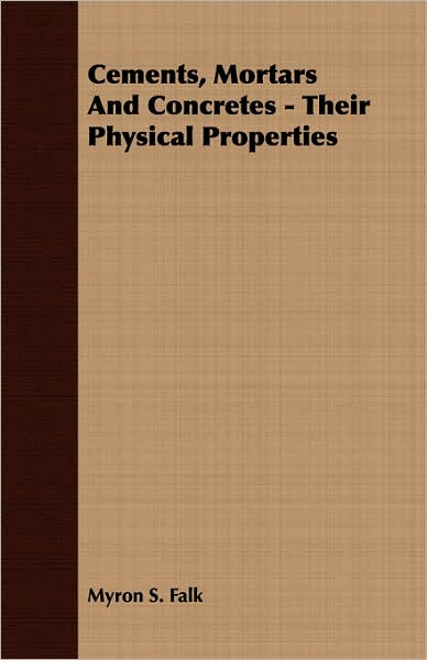 Cements, Mortars and Concretes - Their Physical Properties