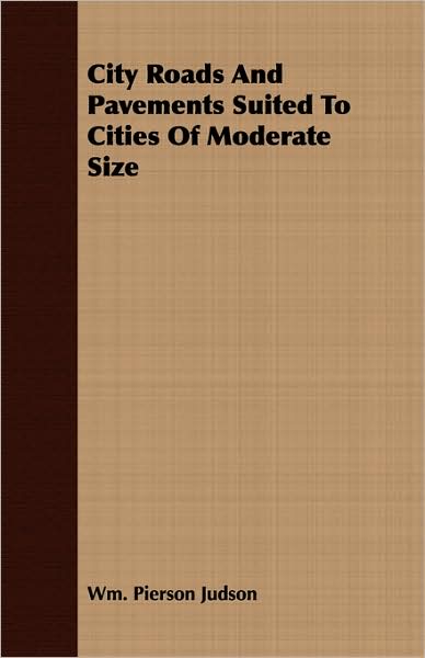 City Roads and Pavements Suited to Cities of Moderate Size