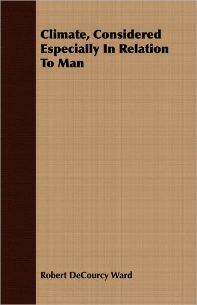Climate, Considered Especially in Relation to Man