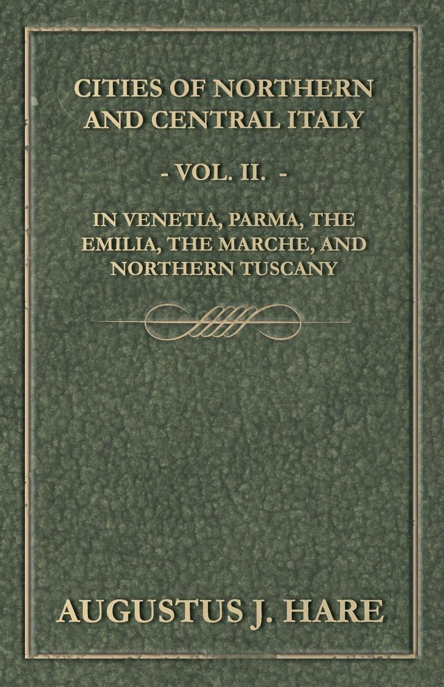 Cities Of Northern And Central Italy - Vol Ii