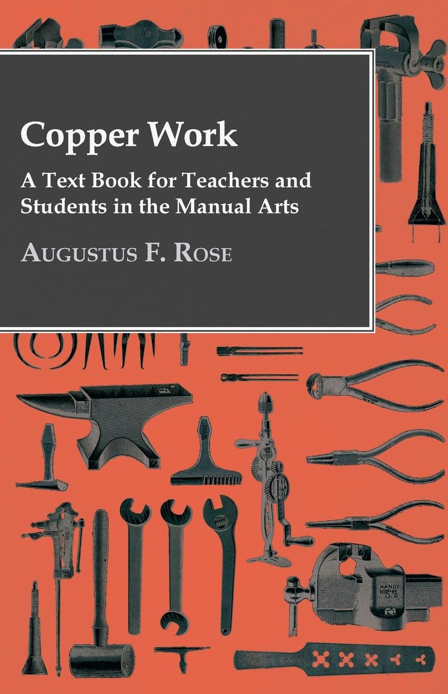 Copper Work - A Text Book for Teachers and Students in the Manual Arts ..